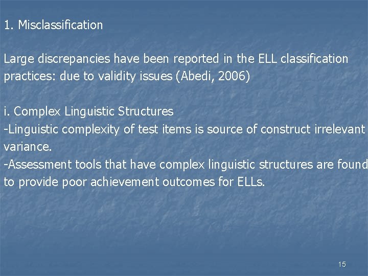 1. Misclassification Large discrepancies have been reported in the ELL classification practices: due to