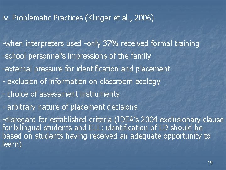 iv. Problematic Practices (Klinger et al. , 2006) -when interpreters used -only 37% received