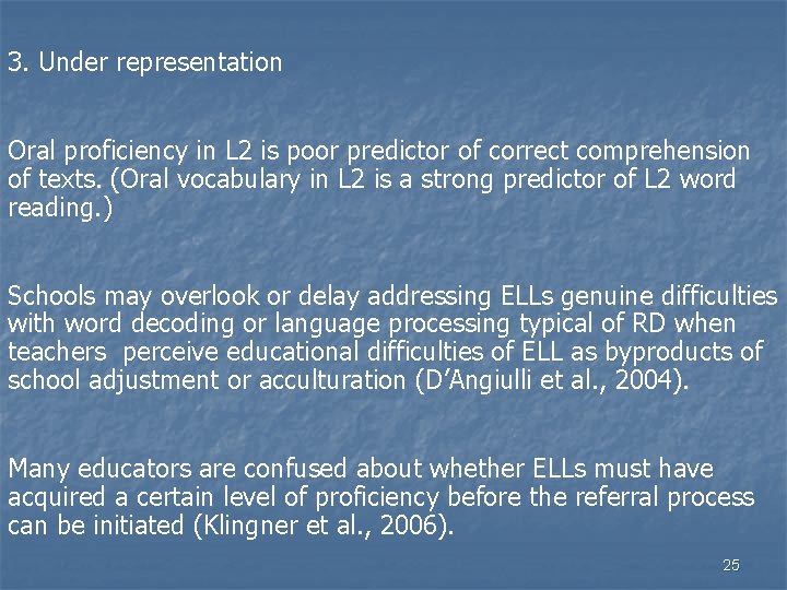 3. Under representation Oral proficiency in L 2 is poor predictor of correct comprehension