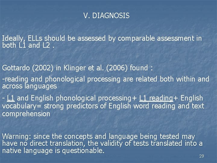 V. DIAGNOSIS Ideally, ELLs should be assessed by comparable assessment in both L 1
