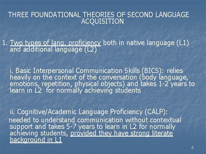 THREE FOUNDATIONAL THEORIES OF SECOND LANGUAGE ACQUISITION 1. Two types of lang. proficiency both