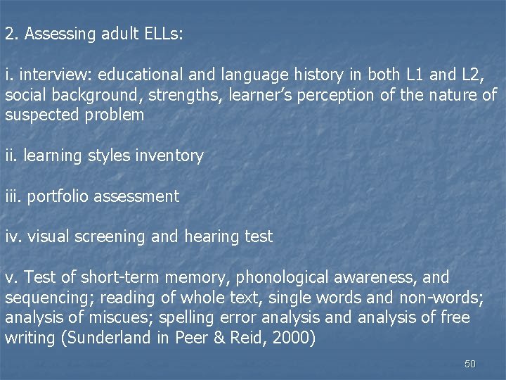 2. Assessing adult ELLs: i. interview: educational and language history in both L 1
