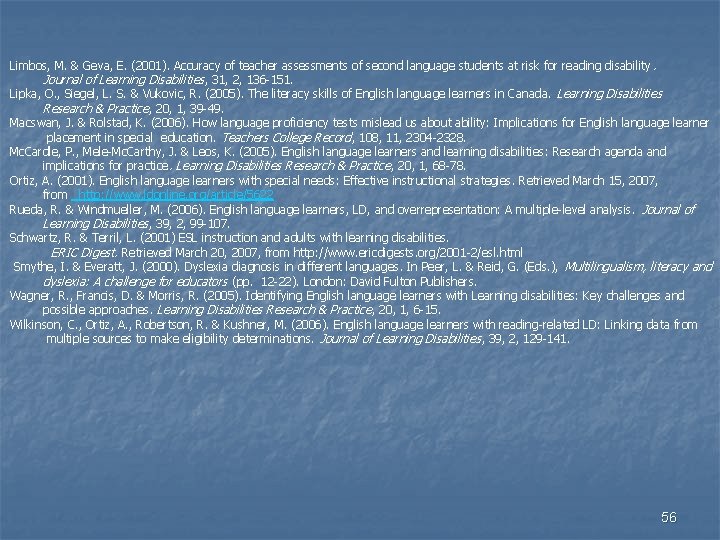 Limbos, M. & Geva, E. (2001). Accuracy of teacher assessments of second language students