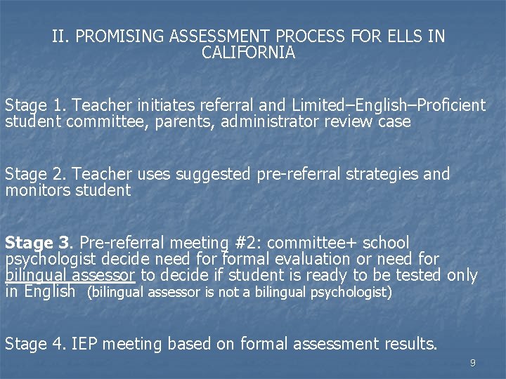 II. PROMISING ASSESSMENT PROCESS FOR ELLS IN CALIFORNIA Stage 1. Teacher initiates referral and