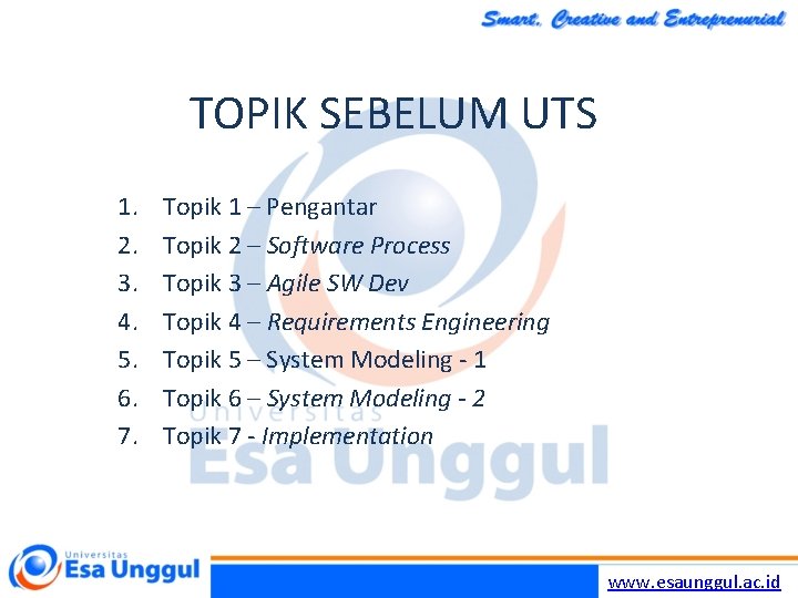 TOPIK SEBELUM UTS 1. 2. 3. 4. 5. 6. 7. Topik 1 – Pengantar