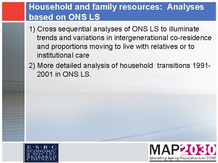 Household and family resources: Analyses based on ONS LS 1) Cross sequential analyses of Household and family resources: Analyses based on ONS LS 1) Cross sequential analyses of
