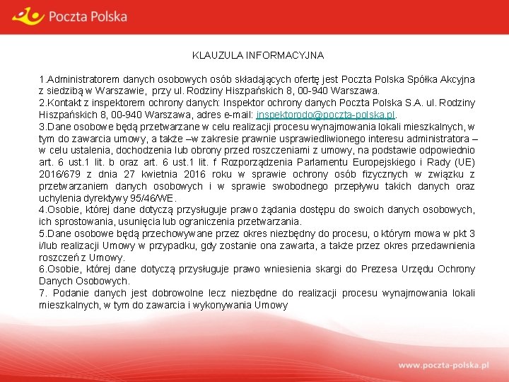 KLAUZULA INFORMACYJNA 1. Administratorem danych osobowych osób składających ofertę jest Poczta Polska Spółka Akcyjna
