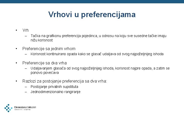 Vrhovi u preferencijama • Vrh – Tačka na grafikonu preferencija pojedinca, u odnosu na