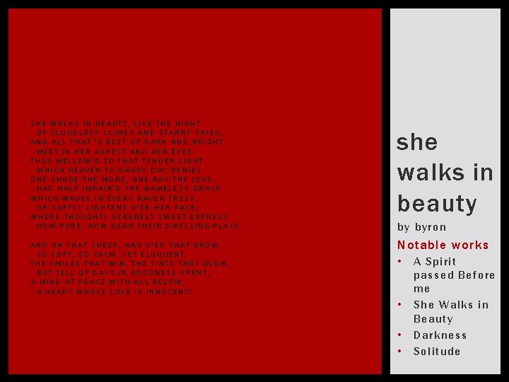 SHE WALKS IN BEAUTY, LIKE THE NIGHT OF CLOUDLESS CLIMES AND STARRY SKIES; AND