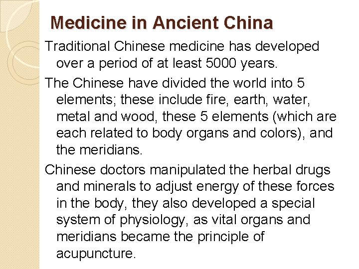 Medicine in Ancient China Traditional Chinese medicine has developed over a period of at