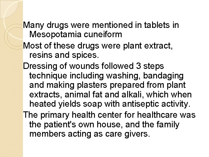 Many drugs were mentioned in tablets in Mesopotamia cuneiform Most of these drugs were