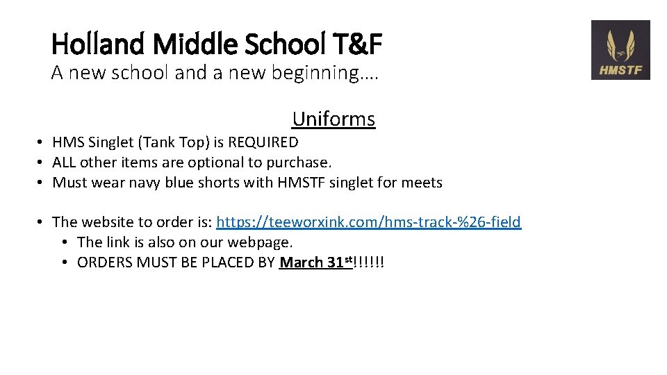 Holland Middle School T&F A new school and a new beginning…. Uniforms • HMS
