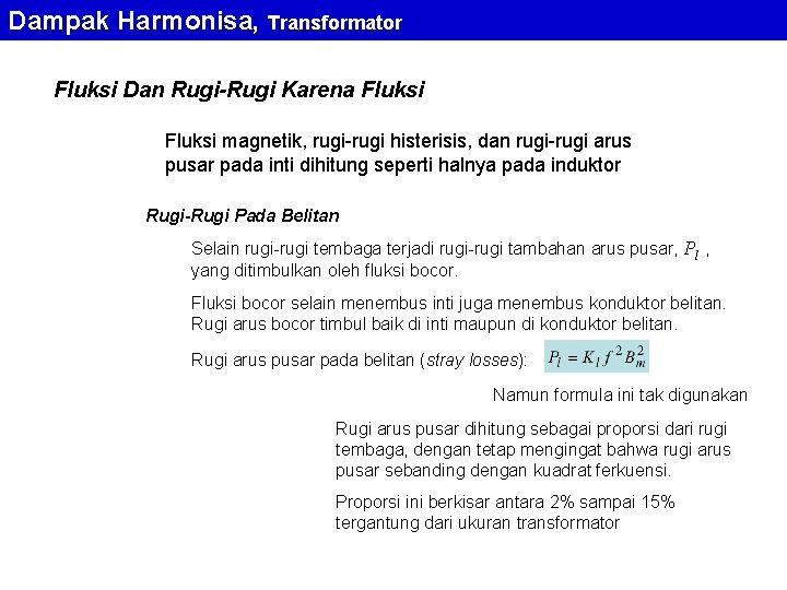 Dampak Harmonisa, Transformator Fluksi Dan Rugi-Rugi Karena Fluksi magnetik, rugi-rugi histerisis, dan rugi-rugi arus