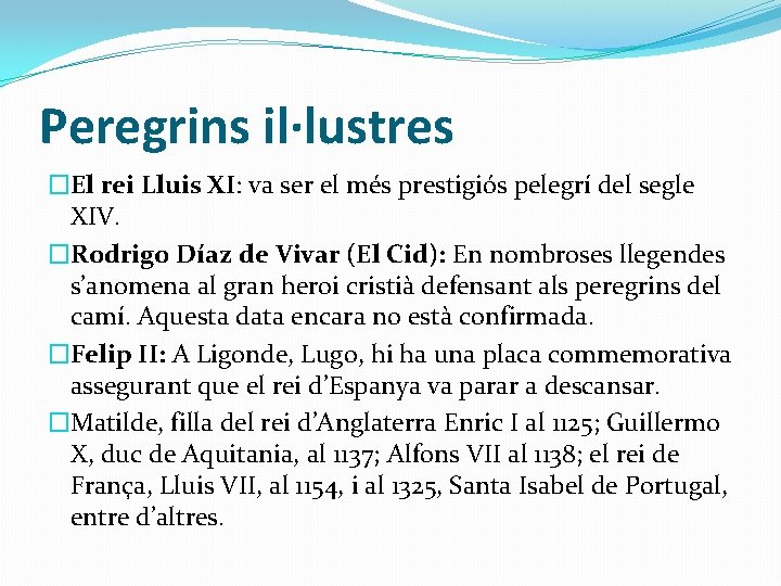 Peregrins il·lustres �El rei Lluis XI: va ser el més prestigiós pelegrí del segle