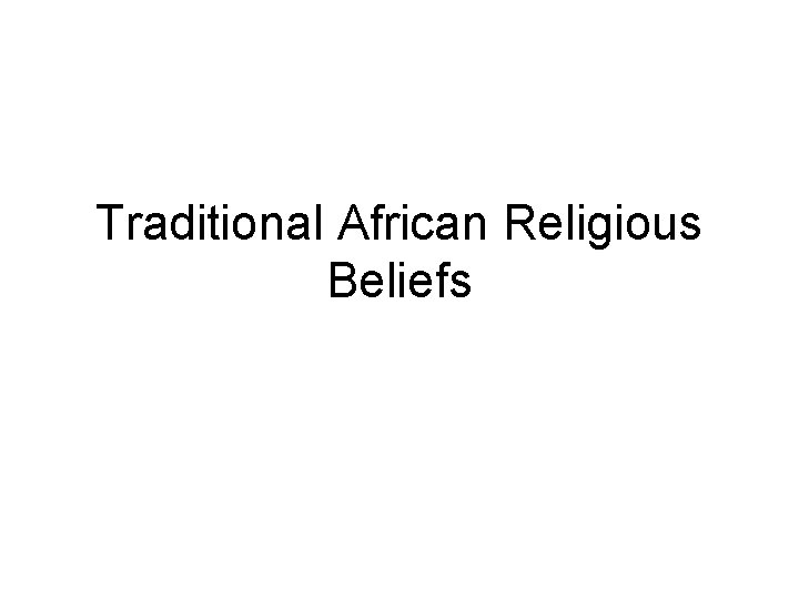 Traditional African Religious Beliefs 