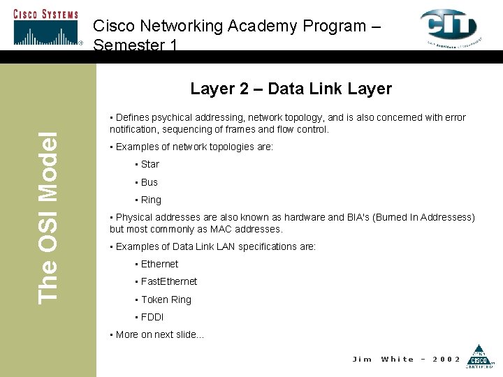 Cisco Networking Academy Program – Semester 1 The OSI Model Layer 2 – Data