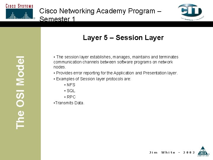 Cisco Networking Academy Program – Semester 1 The OSI Model Layer 5 – Session