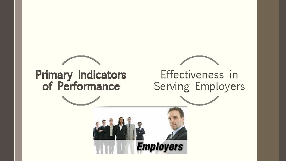 Primary Indicators of Performance Effectiveness in Serving Employers 