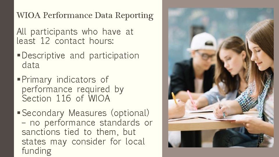 WIOA Performance Data Reporting All participants who have at least 12 contact hours: §