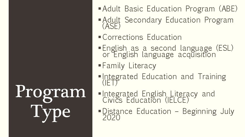 Program Type § Adult Basic Education Program (ABE) § Adult Secondary Education Program (ASE)