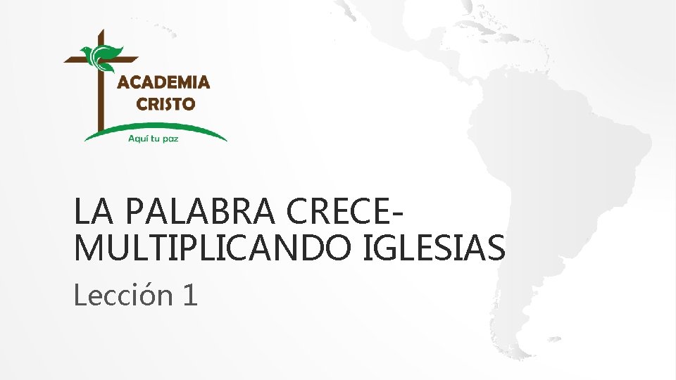 LA PALABRA CRECEMULTIPLICANDO IGLESIAS Lección 1 