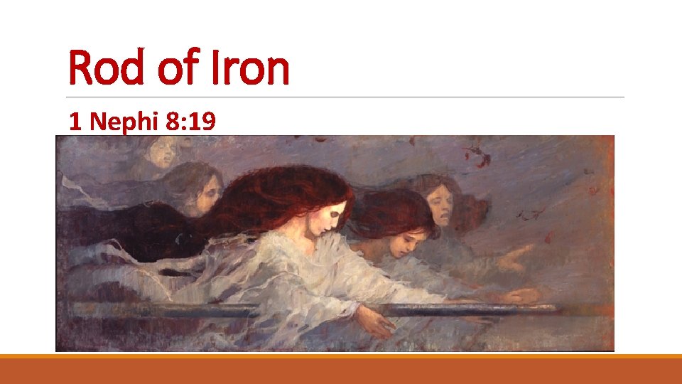 Rod of Iron 1 Nephi 8: 19 