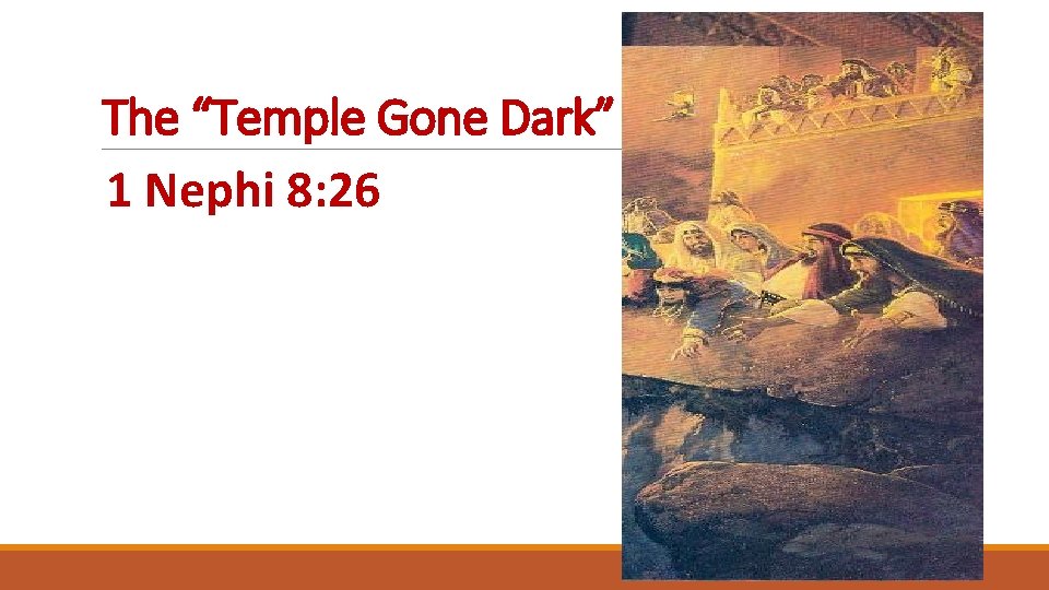 The “Temple Gone Dark” 1 Nephi 8: 26 