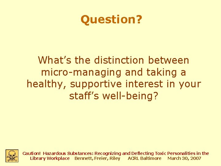 Question? What’s the distinction between micro-managing and taking a healthy, supportive interest in your