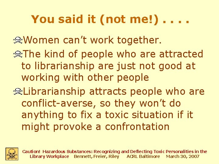 You said it (not me!). . Women can’t work together. The kind of people