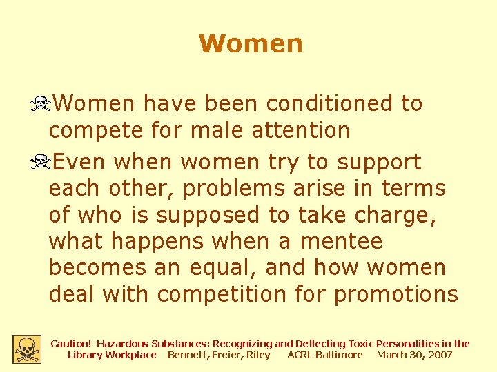 Women have been conditioned to compete for male attention Even when women try to