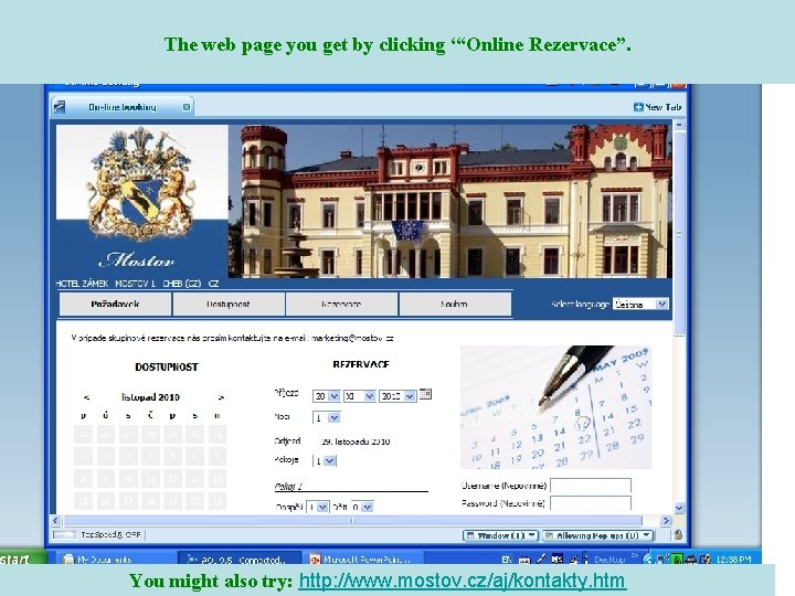 The web page you get by clicking ‘“Online Rezervace”. You might also try: http: