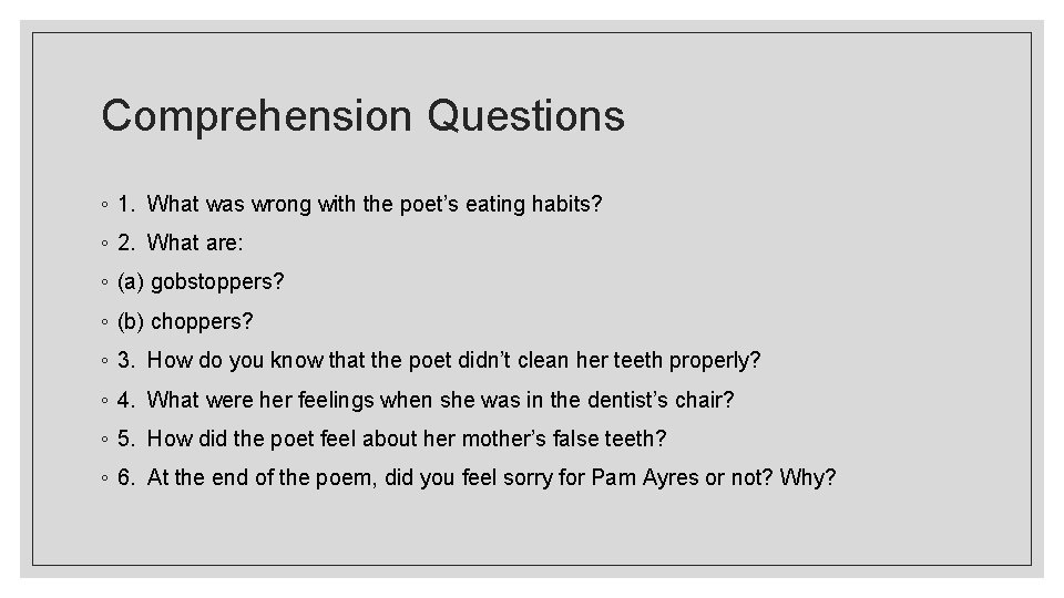 Comprehension Questions ◦ 1. What was wrong with the poet’s eating habits? ◦ 2.