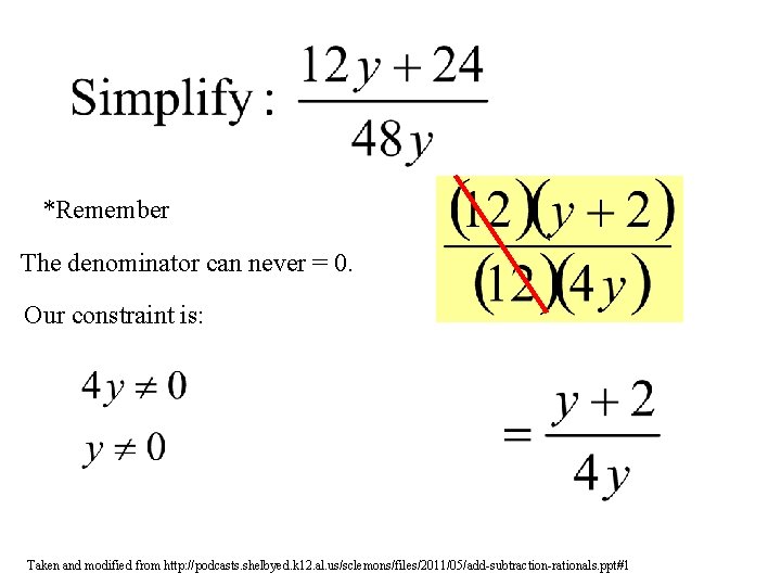 *Remember The denominator can never = 0. Our constraint is: Taken and modified from *Remember The denominator can never = 0. Our constraint is: Taken and modified from
