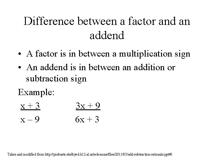 Difference between a factor and an addend • A factor is in between a Difference between a factor and an addend • A factor is in between a