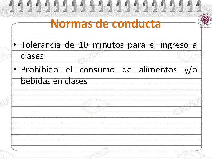 Normas de conducta • Tolerancia de 10 minutos para el ingreso a clases •