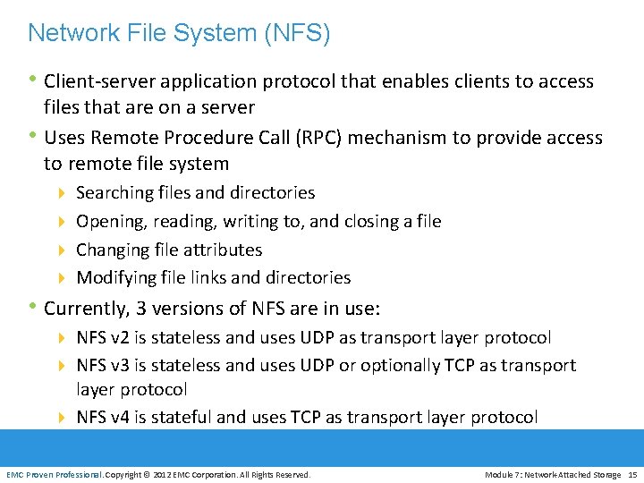 Network File System (NFS) • Client-server application protocol that enables clients to access •