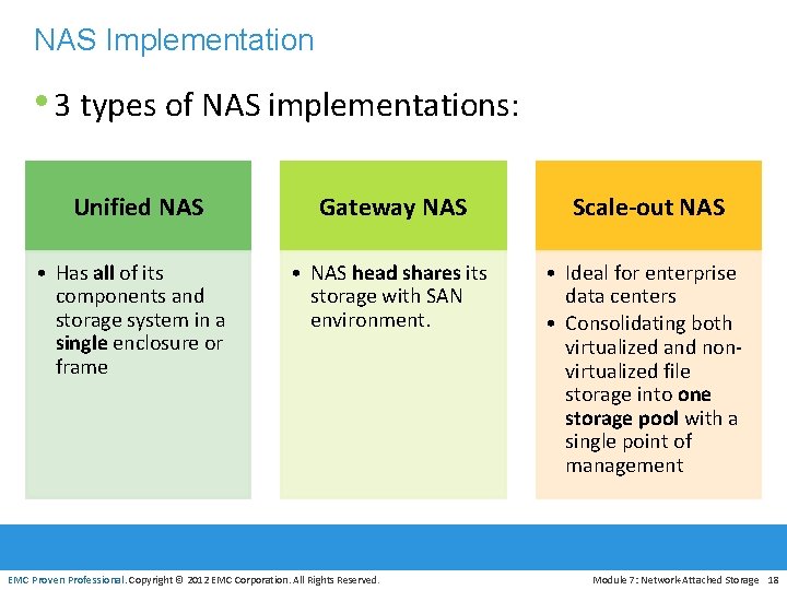 NAS Implementation • 3 types of NAS implementations: Unified NAS • Has all of