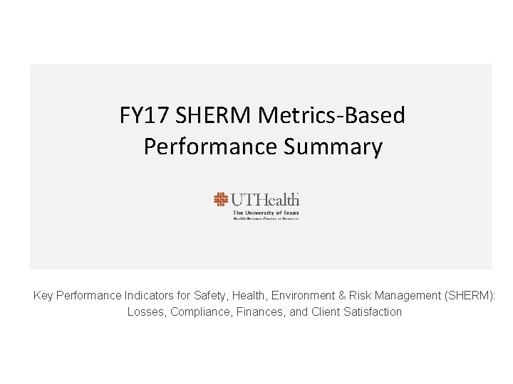 FY 17 SHERM Metrics-Based Performance Summary Key Performance Indicators for Safety, Health, Environment &