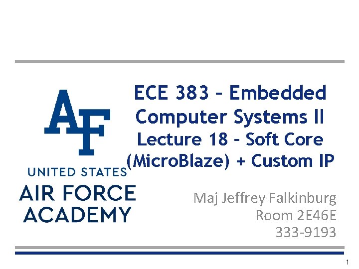 ECE 383 – Embedded Computer Systems II Lecture 18 – Soft Core (Micro. Blaze)