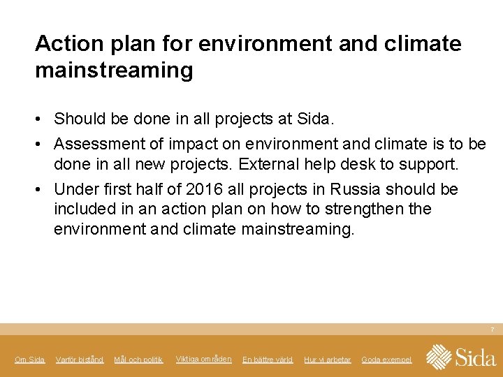 Action plan for environment and climate mainstreaming • Should be done in all projects Action plan for environment and climate mainstreaming • Should be done in all projects