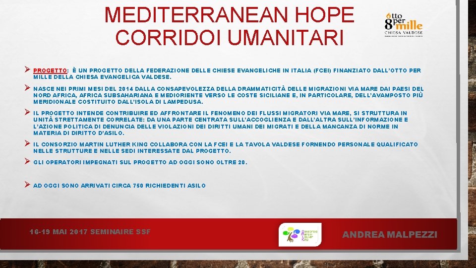 MEDITERRANEAN HOPE CORRIDOI UMANITARI Ø PROGETTO: È UN PROGETTO DELLA FEDERAZIONE DELLE CHIESE EVANGELICHE