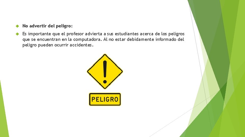  No advertir del peligro: Es importante que el profesor advierta a sus estudiantes