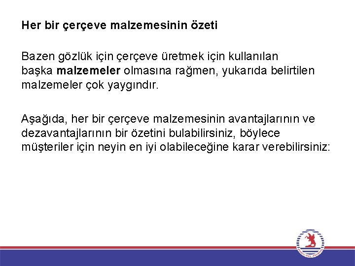 Her bir çerçeve malzemesinin özeti Bazen gözlük için çerçeve üretmek için kullanılan başka malzemeler