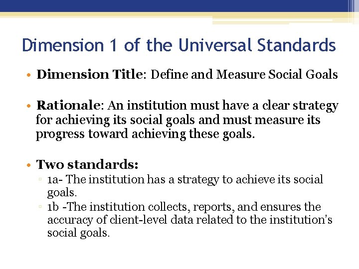 Dimension 1 of the Universal Standards • Dimension Title: Define and Measure Social Goals