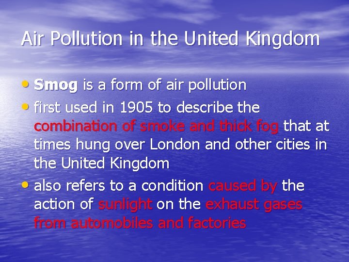 Air Pollution in the United Kingdom • Smog is a form of air pollution
