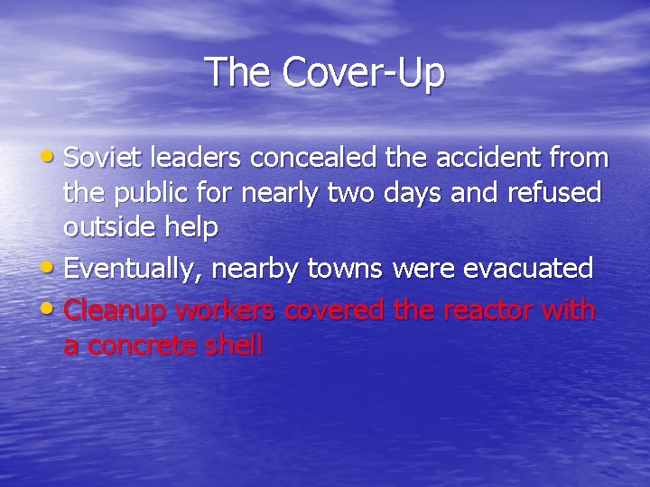 The Cover-Up • Soviet leaders concealed the accident from the public for nearly two