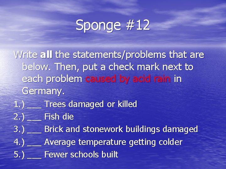 Sponge #12 Write all the statements/problems that are below. Then, put a check mark