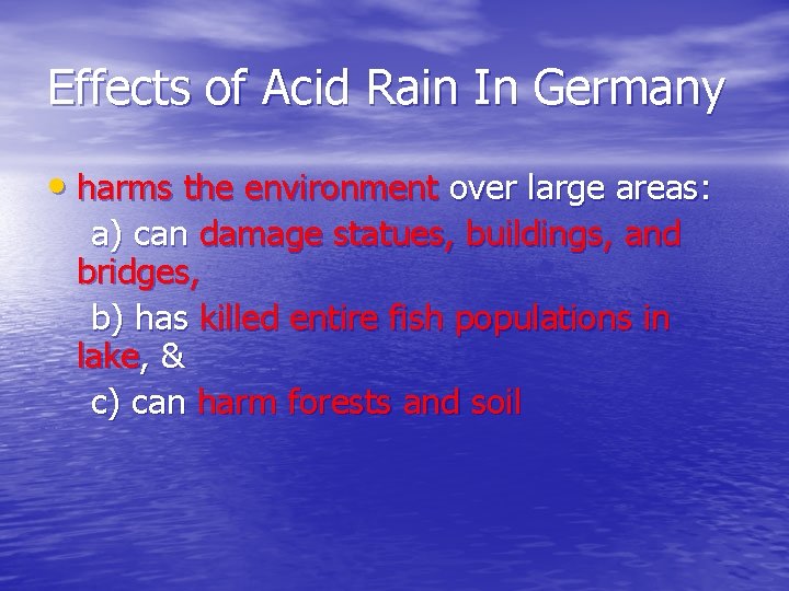 Effects of Acid Rain In Germany • harms the environment over large areas: a)