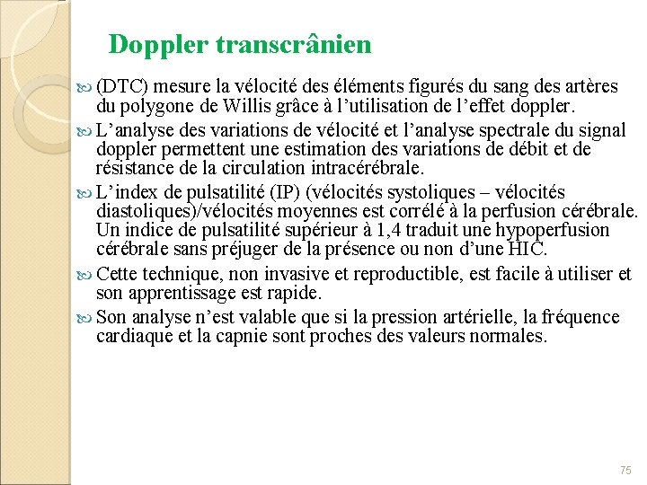 Doppler transcrânien (DTC) mesure la vélocité des éléments figurés du sang des artères du