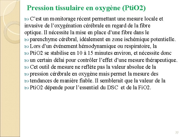 Pression tissulaire en oxygène (Pti. O 2) C’est un monitorage récent permettant une mesure